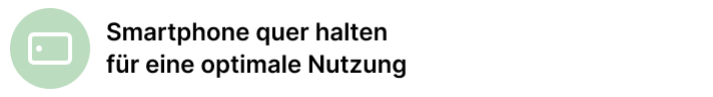 Hinweis: Smartphone quer halten